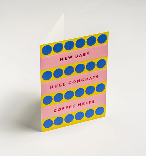 CARTE NAISSANCE - NEW BABY, HUGE CONGRATS, COFFEE HELPS