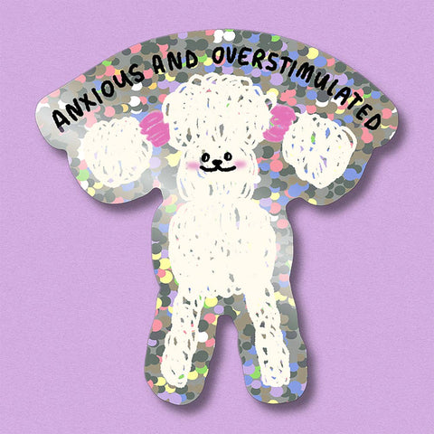 STICKER CHIEN BRILLANT - ANXIOUS & OVERSTIMULATED
