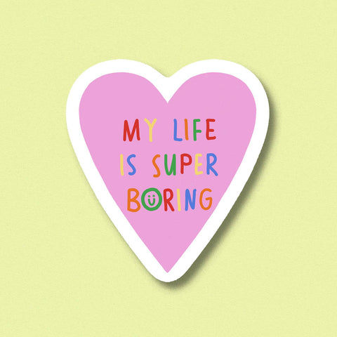 STICKER COEUR - MY LIFE IS SUPER BORING