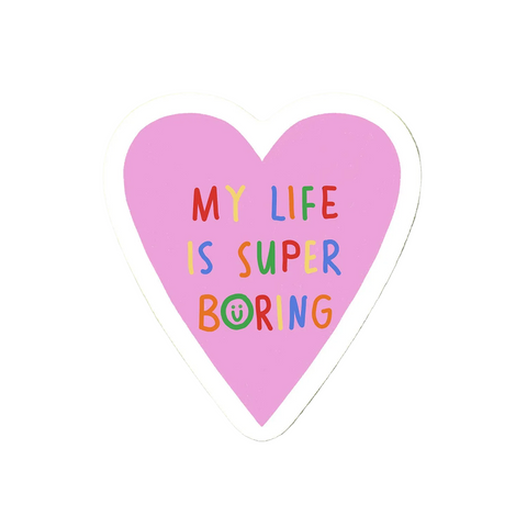 STICKER COEUR - MY LIFE IS SUPER BORING
