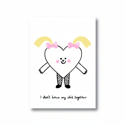 CARTE DE VOEUX COEUR - I DON'T HAVE MY SHITS TOGETHER