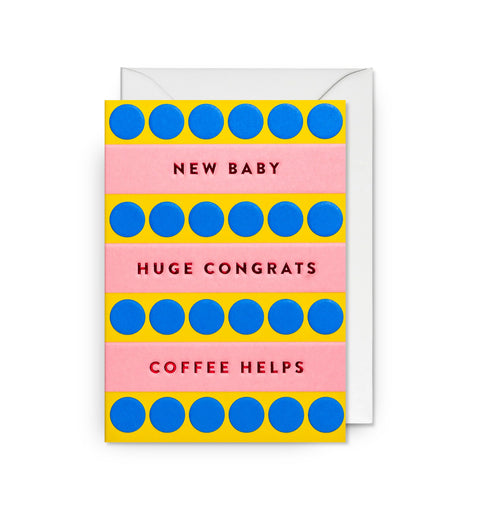 CARTE NAISSANCE - NEW BABY, HUGE CONGRATS, COFFEE HELPS