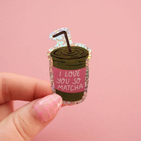 STICKER BRILLANT - I LOVE YOU SO MATCHA