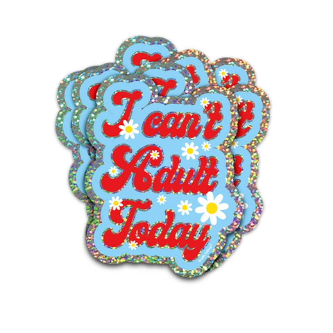 STICKER BRILLANT - I CAN'T ADULT TODAY