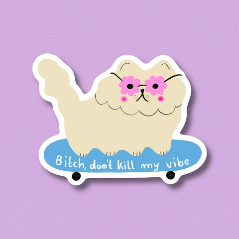 STICKER CHAT - BITCH DON'T KILL MY VIBE