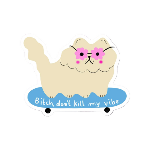 STICKER CHAT - BITCH DON'T KILL MY VIBE