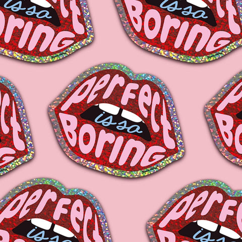 STICKER BRILLANT BOUCHE - PERFECT IS SO BORING