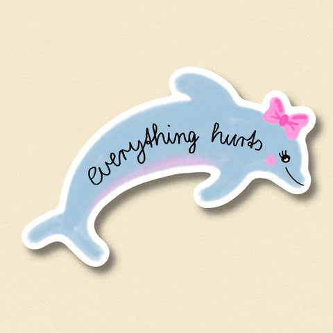 STICKER DAUPHIN - EVERYTHING HURTS