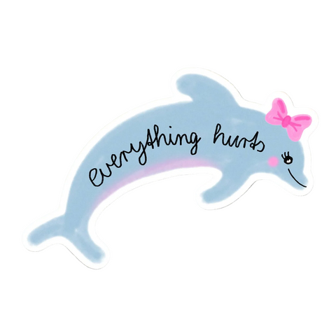 STICKER DAUPHIN - EVERYTHING HURTS