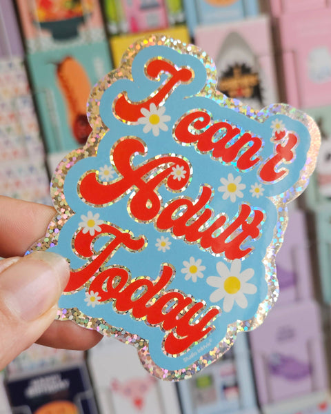 STICKER BRILLANT - I CAN'T ADULT TODAY